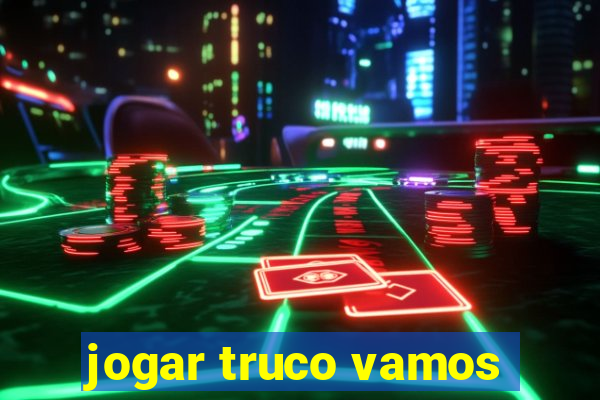 jogar truco vamos